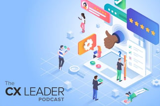 The CX Leader Podcast: Cutting Through the Digital Noise
